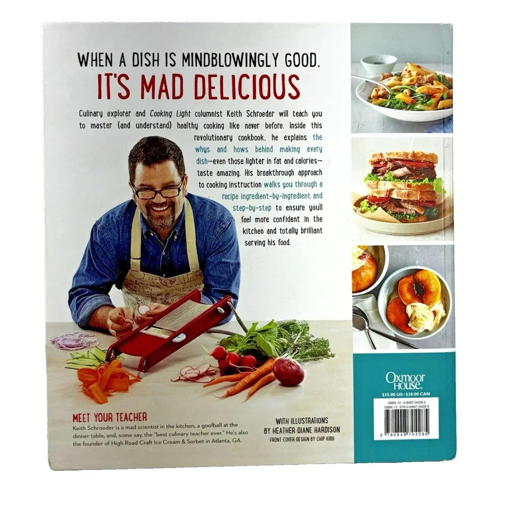 Cooking Light Mad Delicious by Keith Schroeder 2014 Oxmor House Hardback